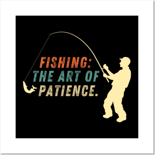 Fishing Quote Fishing The Art Of Patience Vintage Posters and Art